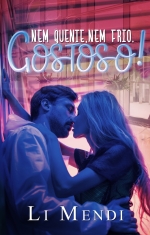 Nem quente, Nem frio. Gostoso!